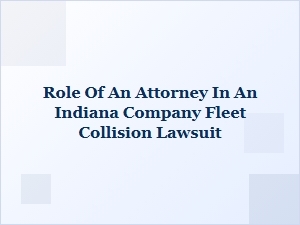 Attorney Role in Indiana Fleet Crash Cases