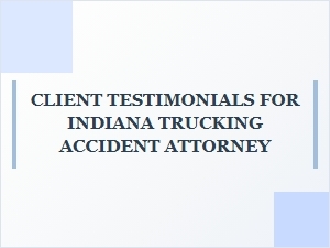 Indiana Truck Accident Victim Stories & Settlements
